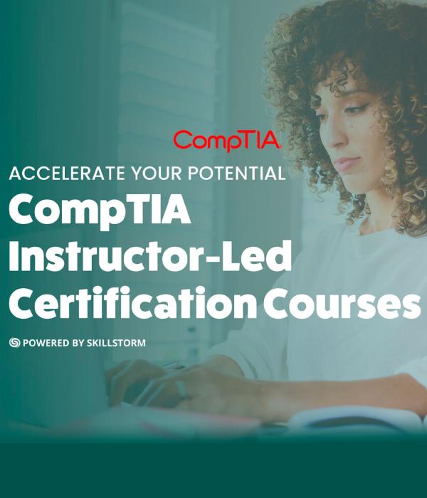 CompTIA Instructor-Led Certification Courses powered by SkillStorm