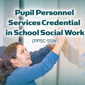 Pupil Personnel Services Credential in School Social Work (PPSC-SSW) 