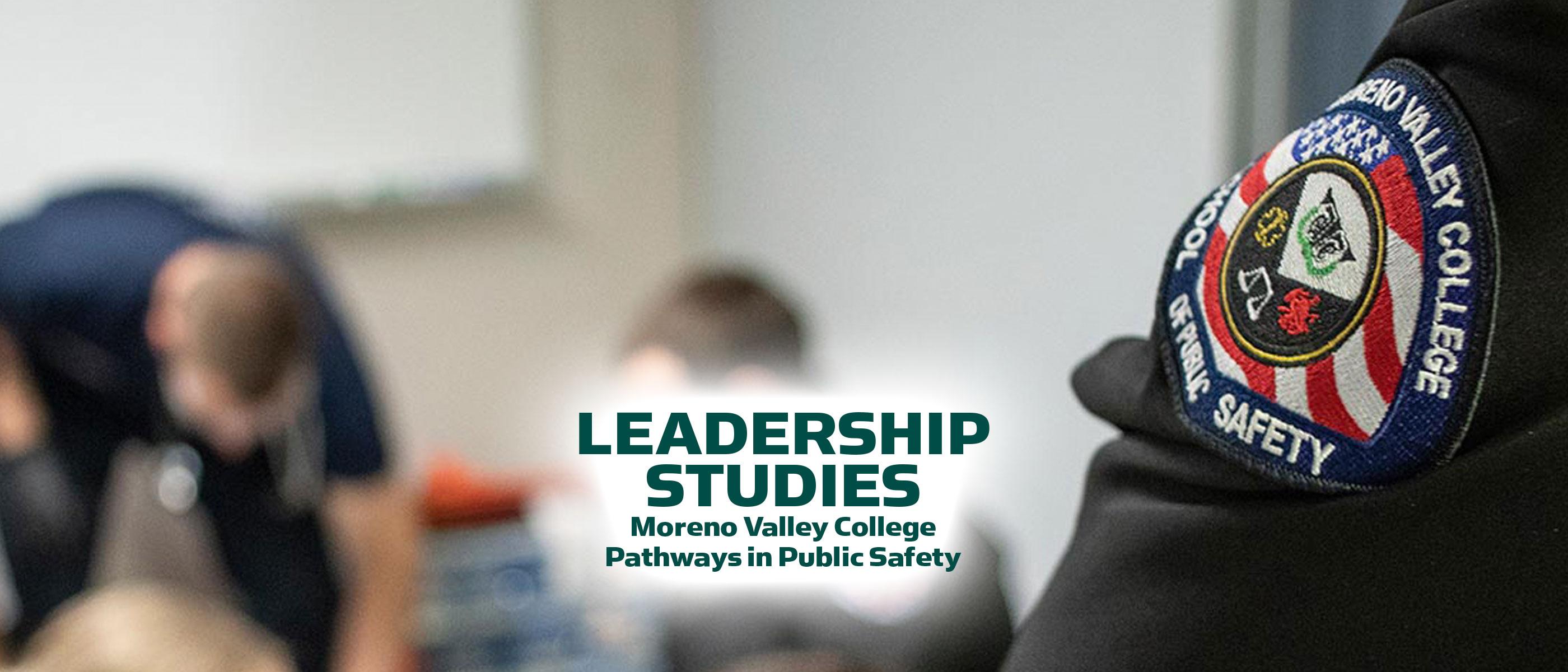 Leadership Studies - Moreno Valley College School of Public Safety Pathways