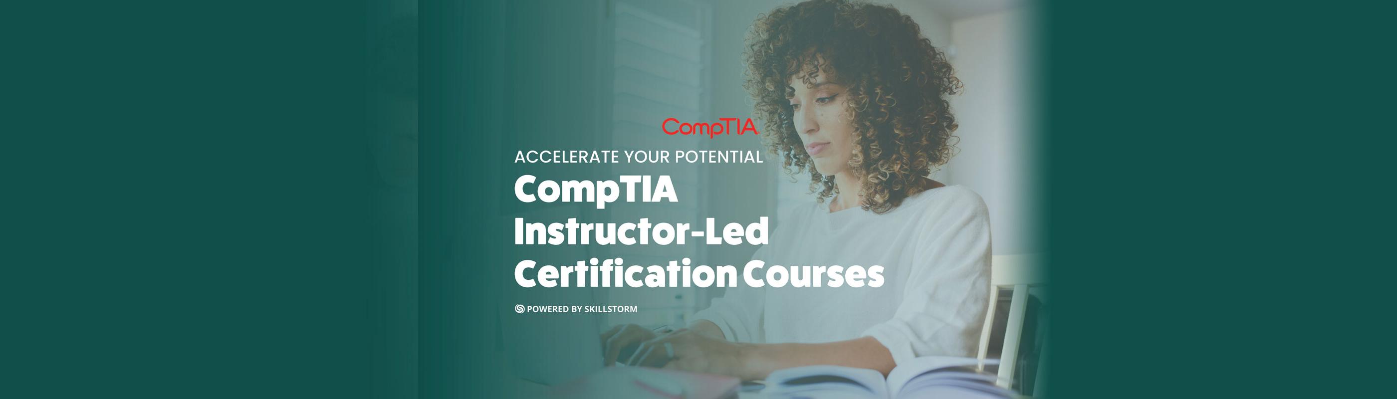 CompTIA Instructor-Led Certification Courses powered by SkillStorm