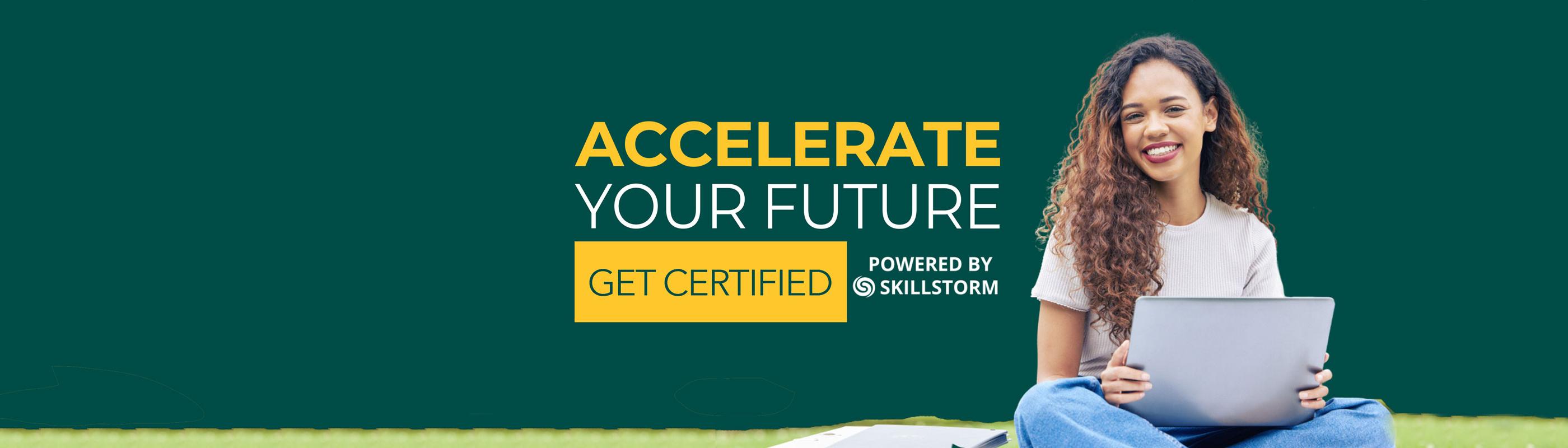 Accelerate your future - get certified. Powered by SkillStorm