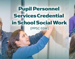 Pupil Personnel Services Credential in School Social Work (PPSC-SSW) 