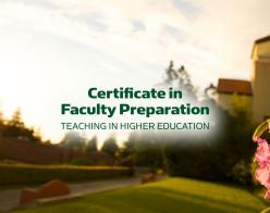 Certificate in Faculty Preparation: Teaching in Higher Education