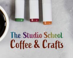 The Studio School: Coffee and Crafts